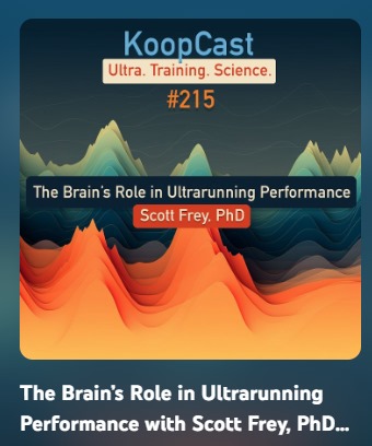 Dr. Scott Frey discusses the brain's impact on ultrarunning performance on KoopCast Episode 215.